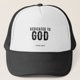 DEDICATED TO GOD  CUSTOMIZABLE COOL BLACK TEXT TRUCKER HAT
