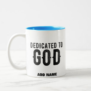 DEDICATED TO GOD  CUSTOMIZABLE COOL BLACK TEXT Two-Tone COFFEE MUG