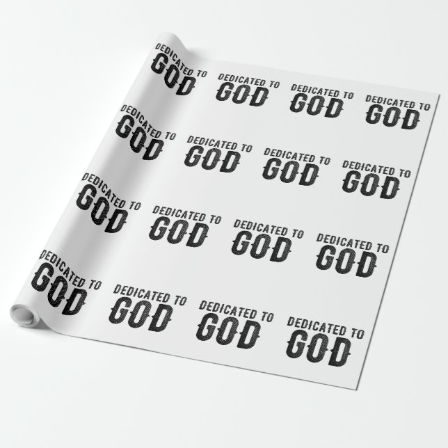 DEDICATED TO GOD  CUSTOMIZABLE COOL BLACK TEXT WRAPPING PAPER (Unrolled)