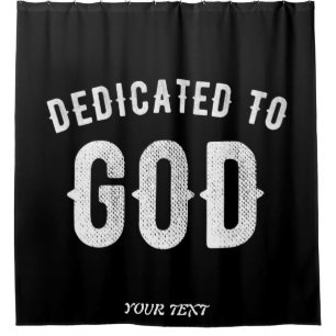 DEDICATED TO GOD CUSTOMIZABLE COOL WHITE TEXT