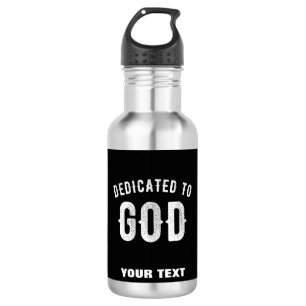 DEDICATED TO GOD CUSTOMIZABLE COOL WHITE TEXT 532 ML WATER BOTTLE