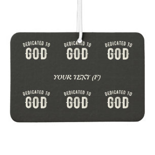 DEDICATED TO GOD CUSTOMIZABLE COOL WHITE TEXT AIR FRESHENER