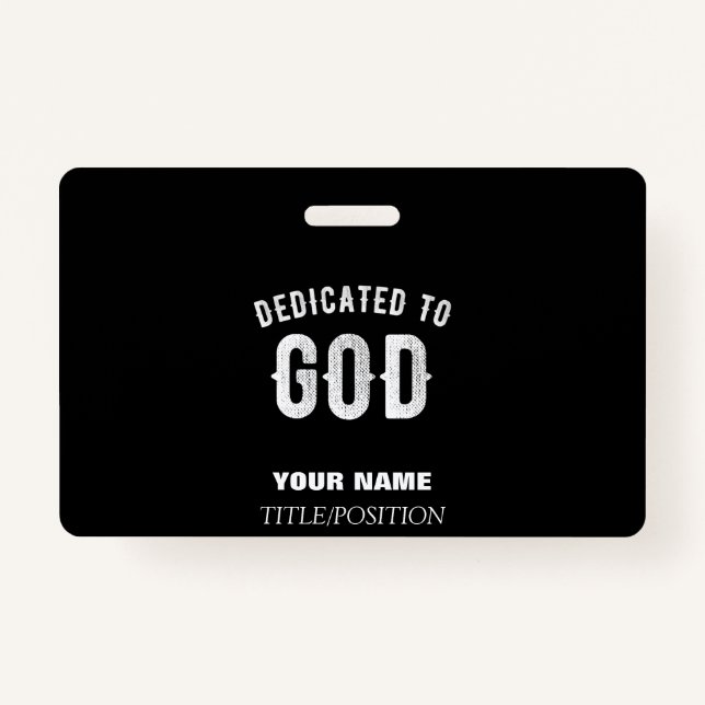 DEDICATED TO GOD CUSTOMIZABLE COOL WHITE TEXT BADGE (Front)