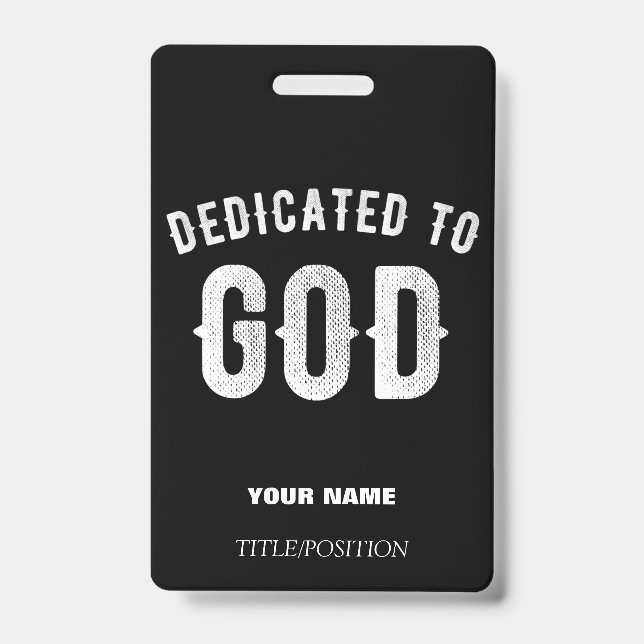 DEDICATED TO GOD CUSTOMIZABLE COOL WHITE TEXT BADGE (Front)