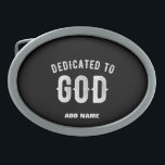 DEDICATED TO GOD CUSTOMIZABLE COOL WHITE TEXT BELT BUCKLE<br><div class="desc">THIS IS A COLOURFUL DESIGN FITTING FOR EVERYONE DEDICATED TO GOD ALMIGHY ON THE ALTAR LIKE (Seminarians in the seminary, reverend, fathers, sisters, brothers, monks, nuns, faithful catholics, anglicans, pentecostal and other religious in communion, sons and daughters of god, children of light, people that love their neigbours, church christians who...</div>