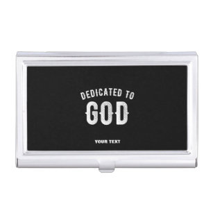DEDICATED TO GOD CUSTOMIZABLE COOL WHITE TEXT BUSINESS CARD HOLDER