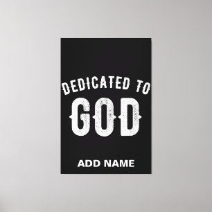 DEDICATED TO GOD CUSTOMIZABLE COOL WHITE TEXT CANVAS PRINT