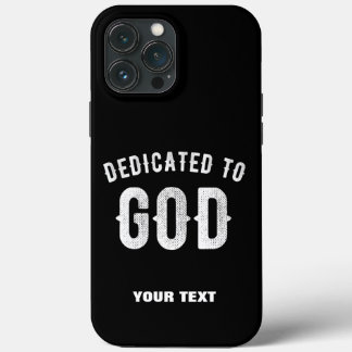 DEDICATED TO GOD CUSTOMIZABLE COOL WHITE TEXT iPhone 13 PRO MAX CASE