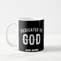 DEDICATED TO GOD CUSTOMIZABLE COOL WHITE TEXT
