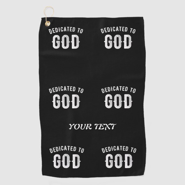 DEDICATED TO GOD CUSTOMIZABLE COOL WHITE TEXT GOLF TOWEL (Front)