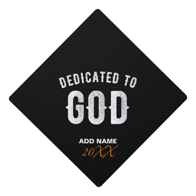 DEDICATED TO GOD CUSTOMIZABLE COOL WHITE TEXT GRADUATION CAP TOPPER (Front)