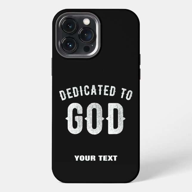 DEDICATED TO GOD CUSTOMIZABLE COOL WHITE TEXT iPhone CASE (Back)