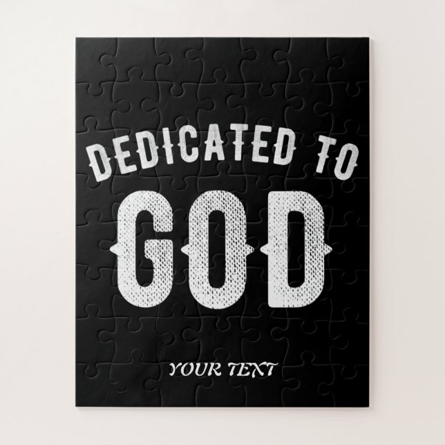 DEDICATED TO GOD CUSTOMIZABLE COOL WHITE TEXT JIGSAW PUZZLE (Vertical)