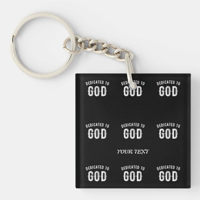 DEDICATED TO GOD CUSTOMIZABLE COOL WHITE TEXT KEYCHAIN (Front)