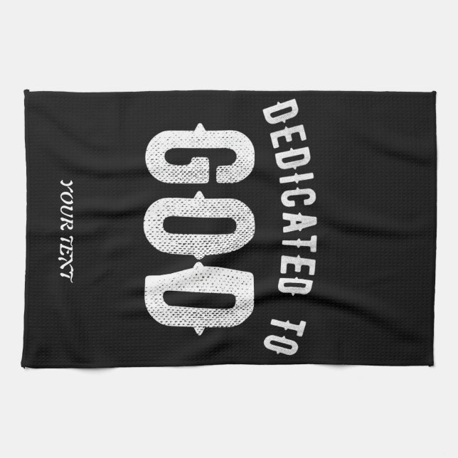 DEDICATED TO GOD CUSTOMIZABLE COOL WHITE TEXT KITCHEN TOWEL (Horizontal)