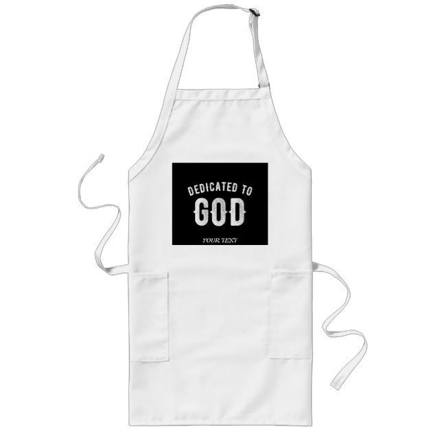 DEDICATED TO GOD CUSTOMIZABLE COOL WHITE TEXT LONG APRON (Front)