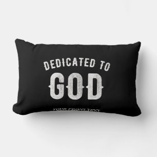 DEDICATED TO GOD CUSTOMIZABLE COOL WHITE TEXT LUMBAR PILLOW