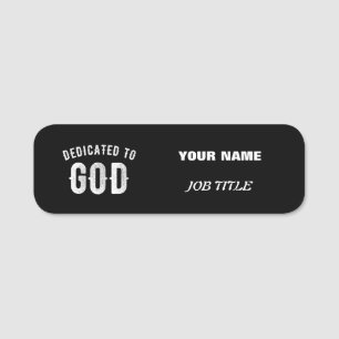 DEDICATED TO GOD CUSTOMIZABLE COOL WHITE TEXT NAME TAG
