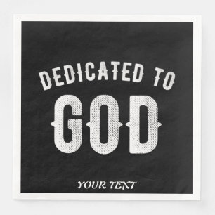 DEDICATED TO GOD CUSTOMIZABLE COOL WHITE TEXT NAPKIN
