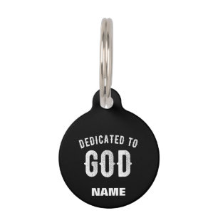 DEDICATED TO GOD CUSTOMIZABLE COOL WHITE TEXT PET TAG