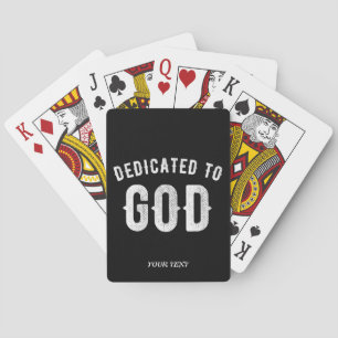 DEDICATED TO GOD CUSTOMIZABLE COOL WHITE TEXT PLAYING CARDS