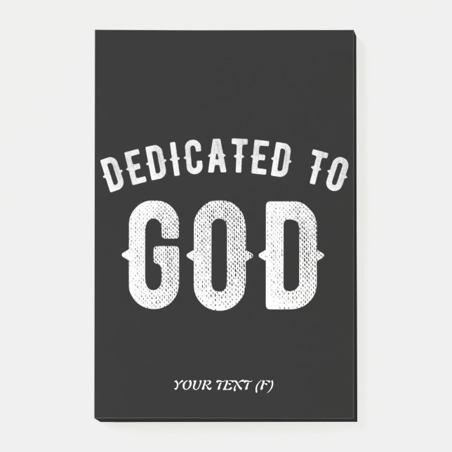 DEDICATED TO GOD CUSTOMIZABLE COOL WHITE TEXT POST-IT NOTES (Front)