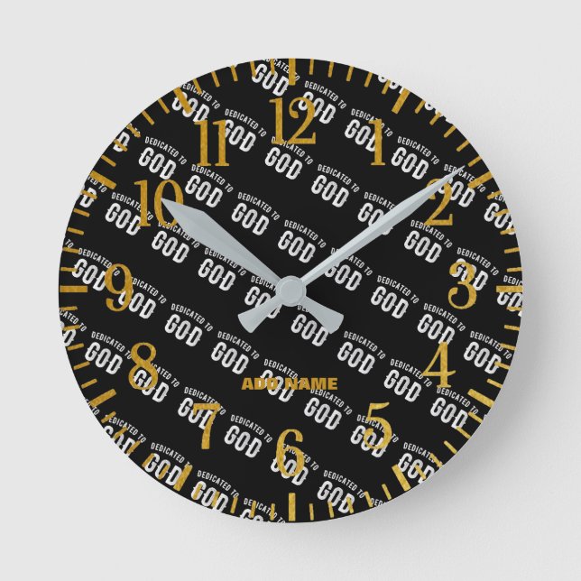 DEDICATED TO GOD CUSTOMIZABLE COOL WHITE TEXT ROUND CLOCK (Front)