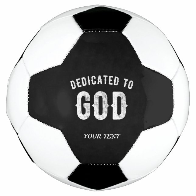 DEDICATED TO GOD CUSTOMIZABLE COOL WHITE TEXT SOCCER BALL (Front)