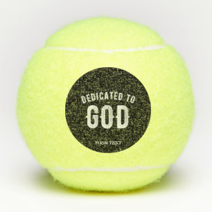 DEDICATED TO GOD CUSTOMIZABLE COOL WHITE TEXT TENNIS BALLS