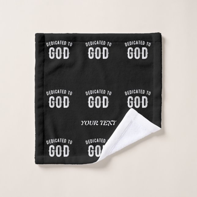 DEDICATED TO GOD CUSTOMIZABLE COOL WHITE TEXT WASH CLOTH (Wash Cloth)
