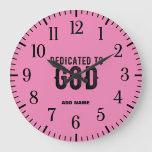 DEDICATED TO GOD CUSTOMIZABLE PINK COOL BLACK TEXT LARGE CLOCK