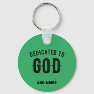 DEDICATED TO GOD EMERALD GREEN CUSTOM BLACK TEXT KEYCHAIN