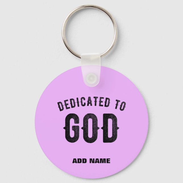 DEDICATED TO GOD MAUVE CUSTOMIZABLE BLACK TEXT KEYCHAIN (Front)