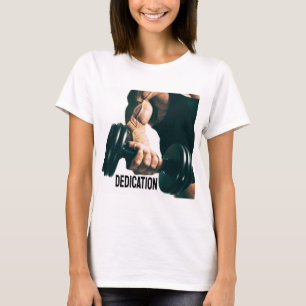 Dedication Motivational Workout Muscles T-Shirt