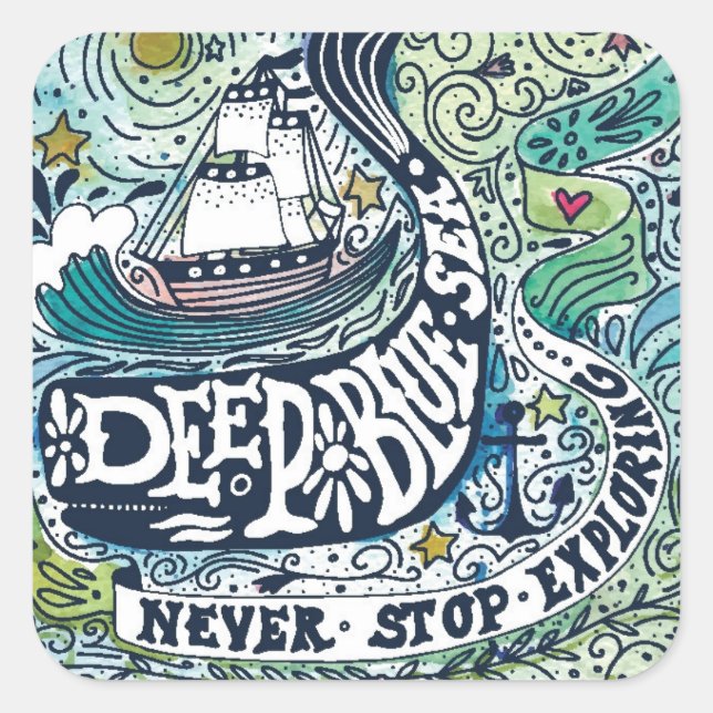 Deep Blue Sea |Never Stop Exploring Square Sticker (Front)