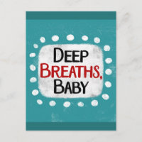 Deep Breaths, Baby Postcard