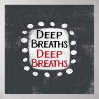 Deep Breaths Poster Wall Art