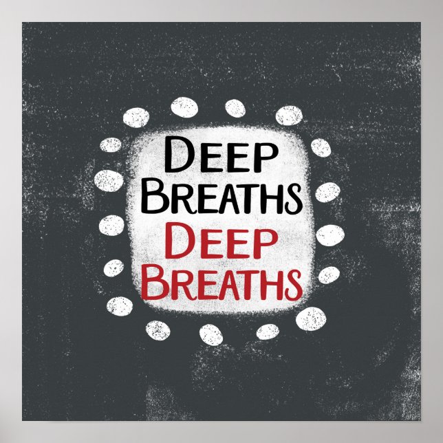 Deep Breaths Poster Wall Art (Front)