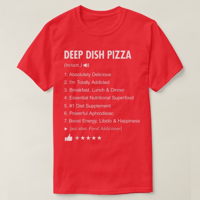 Deep Dish Pizza Definition Meaning Funny  T-Shirt (Design Front)