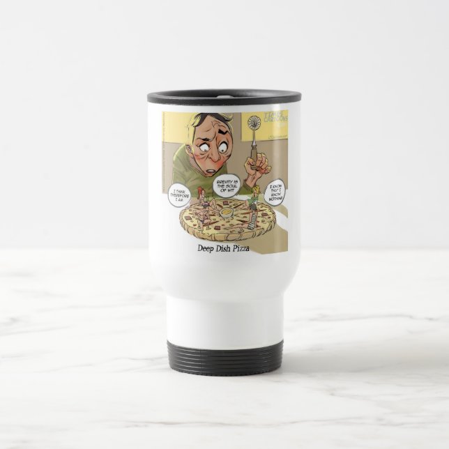 Deep Dish Pizza Funny Philosophical Travel Mug (Center)