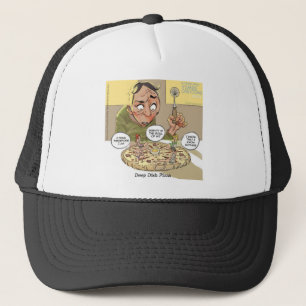 Deep Dish Pizza Funny Philosophical Trucker Hat