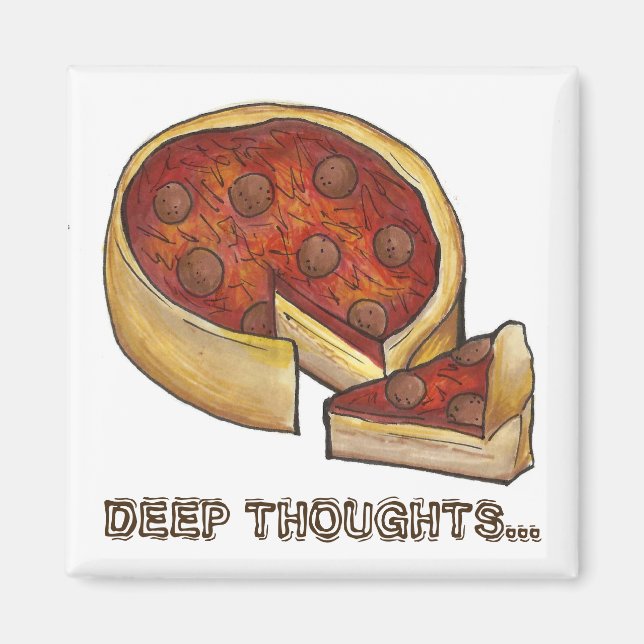 Deep Dish Thoughts Chicago Pepperoni Pizza Slice Magnet (Front)
