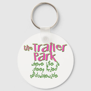 Deep Fried Double Wide Trailer Park Keychain