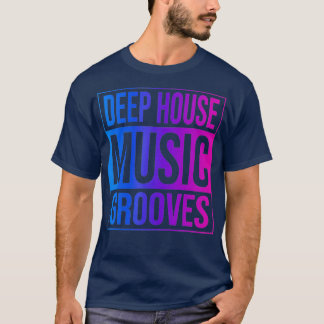 Deep House Music - EDM DJ Raver T-Shirt
