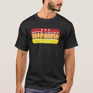 Deep House Music T-Shirt - Cool Chill Vibes Party