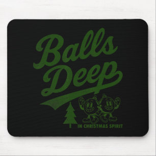 Deep In Christmas Spirit Funny Adult Christmas Tee Mouse Pad