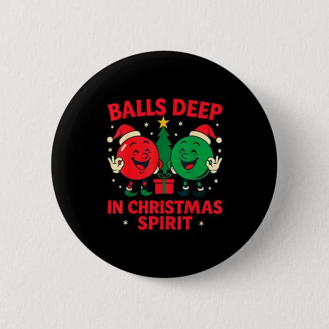 Deep In Christmas Srit Funny Adult Christmas Humor 2 Inch Round Button (Front)