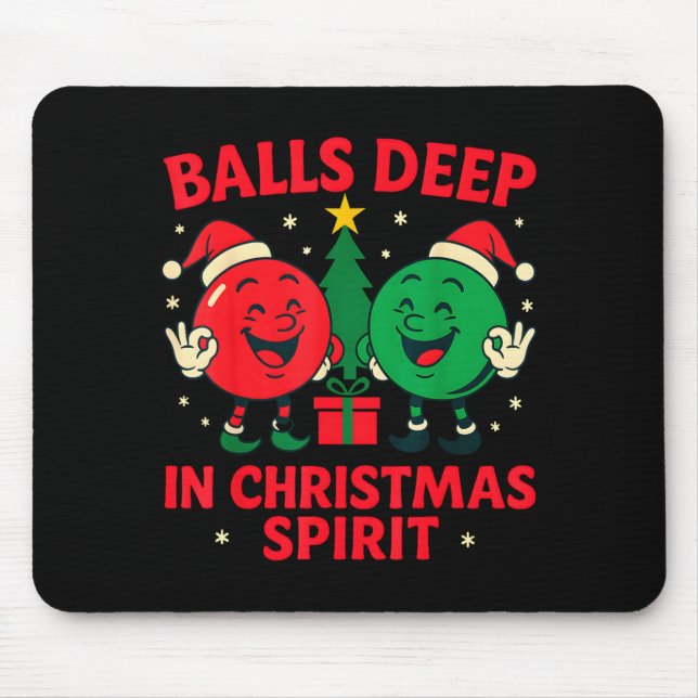 Deep In Christmas Srit Funny Adult Christmas Humor Mouse Pad (Front)