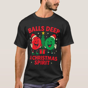 Deep In Christmas Srit Funny Adult Christmas Humor T-Shirt