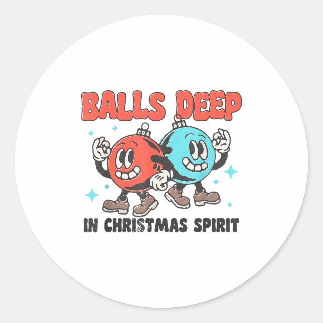 Deep In Christmas Srit Funny Christmas Saying  Classic Round Sticker (Front)